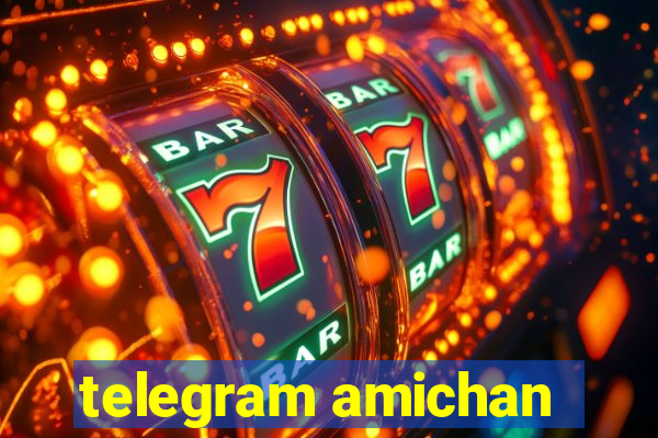 telegram amichan